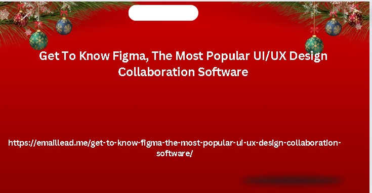 Get To Know Figma, The Most Popular UI/UX Design Collaboration Software